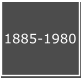 1885-1980