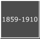 1859-1910